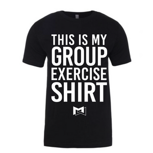 MOSSA THIS IS MY GROUP EXERCISE SHIRT T-Shirt